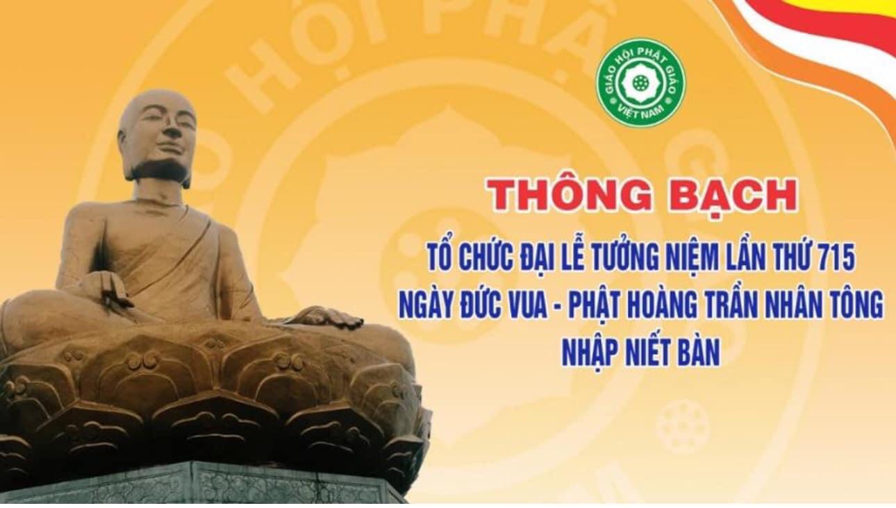 Thông bạch Tổ chức Đại lễ tưởng niệm lần thứ 715 ngày Đức vua - Phật hoàng Trần Nhân Tông nhập Niết bàn 