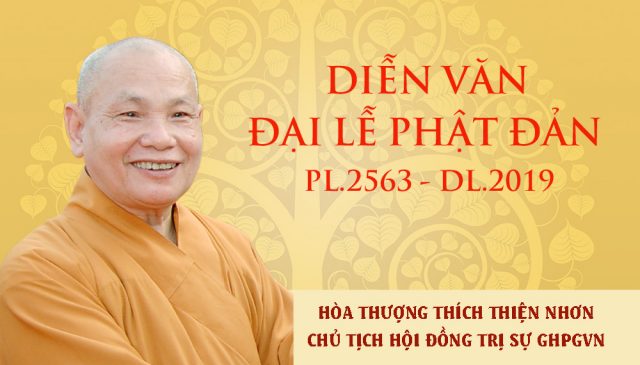 Diễn văn Đại lễ Phật đản PL.2563 – DL.2019 của Hòa thượng Chủ tịch Hội đồng Trị sự GHPGVN 