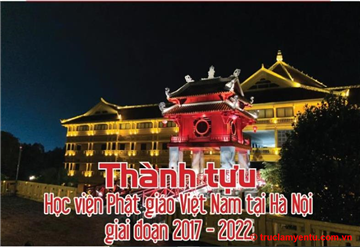 Thành tựu Học viện Phật giáo Việt Nam tại Hà Nội giai đoạn 2017 – 2022